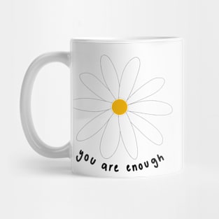 "you are enough" simple motivational daisy design Mug